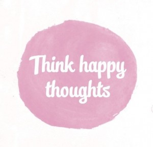 think happy thoughts